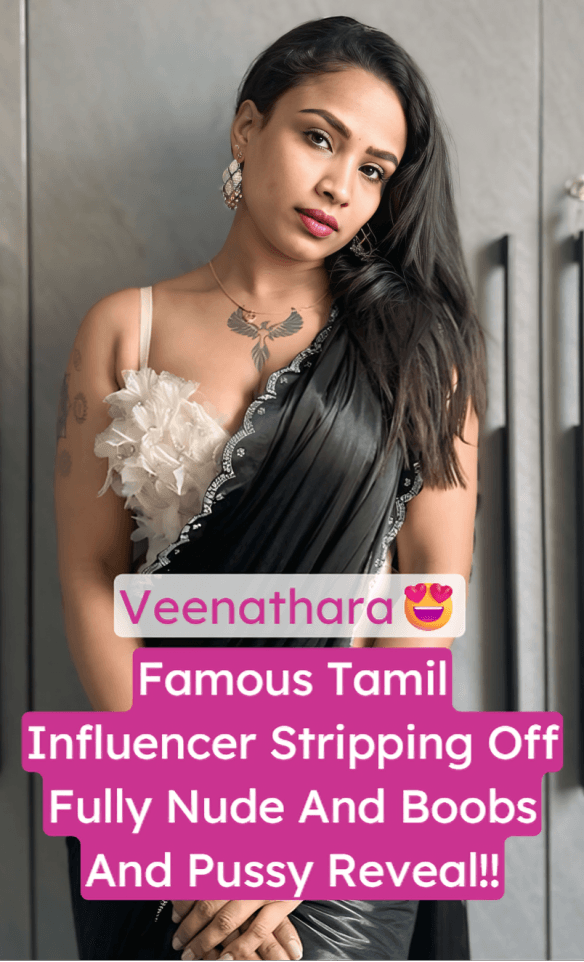 Image of Famous Tamil Influencer Veenathara Leaked Live Nude Stripping First Time Boobs And Pussy Reveal