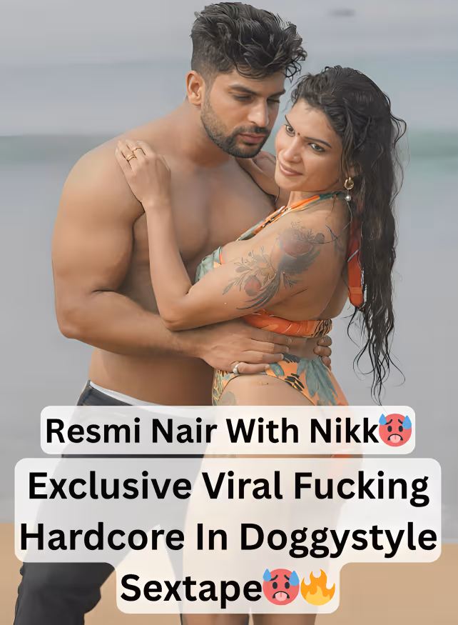 Image of Superhot Sexy Famous Tamil Influencer Resmi Nair Having Hardcore Sex In Doggystyle With Boyfriend Nikk And Moaning Loud