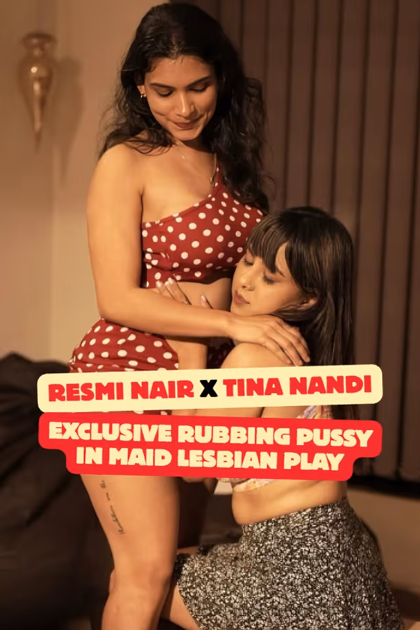 Image of Famous Mallu Models Resmi Nair and Tina Nandi Exclusive Nude Lesbian Maid Pussy Rubbing